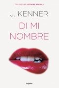 Di mi nombre (Julie Kenner) de Julie Kenner