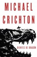 Dientes de dragón de Michael Crichton