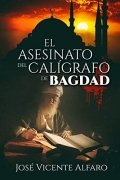 El asesinato del calígrafo de Bagdad de José Vicente Alfaro