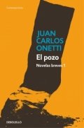 El pozo. Novelas breves 1 de Juan Carlos Onetti