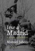 Irse a Madrid de Manuel Jabois