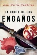 La corte de los engaños de Luis García Jambrina