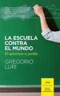 La escuela contra el mundo de Gregorio Luri