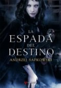 La espada del destino (Andrzej Sapkowski) de Andrzej Sapkowski