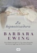 La hipnotizadora de Barbara Ewing