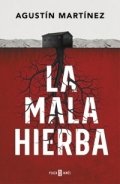 La mala hierba de Agustín Martínez