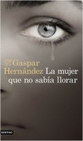 La mujer que no sabía llorar de Gaspar Hernández