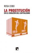 La prostitución en el corazón del capitalismo de Rosa Cobo