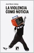 La violencia como noticia de José María Calleja