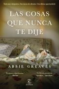 Las cosas que nunca te dije de Abbie Greaves