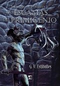 Las escamas del primigenio de Guillermo Estiballes