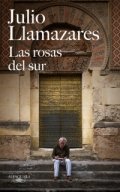 Las rosas del sur de Julio Llamazares