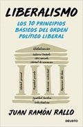 Liberalismo: Los 10 principios básicos del orden liberal de Juan Ramón Rallo