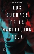 Los cuerpos de la habitación roja de Iñigo Aguas