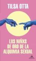 Lxs niñxs de oro de la alquimia sexual de Tilsa Otta