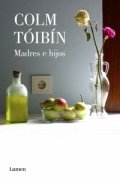 Madres e hijos (Colm Tóibín) de Colm Tóibín
