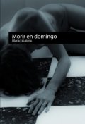 Morir en domingo de María Escalona