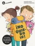 ¡No quiero ir! de Elisenda Roca