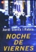 Noche de viernes de Jordi Sierra i Fabra