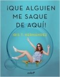 Que alguien me saque de aquí de Iris T. Hernández