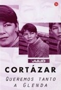 Queremos tanto a Glenda de Julio Cortázar