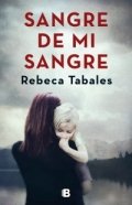 Sangre de mi sangre de Rebeca Tabales