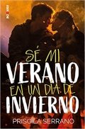 Sé mi verano en un día de invierno de Priscila Serrano