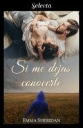 Si me dejas conocerte de Emma Sheridan