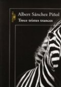 Trece tristes trances de Albert Sánchez Piñol