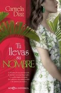 Tú llevas su nombre de Carmela Díaz