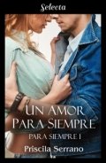 Un amor para siempre de Priscila Serrano