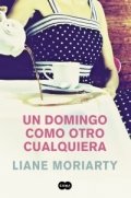 Un domingo como otro cualquiera de Liane Moriarty