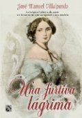 Una furtiva lágrima (José Manuel Villalpando César) de José Manuel Villalpando César