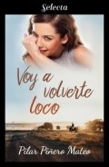 Voy a volverte loco de Pilar Piñero