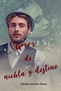 Amor de niebla y destino de Natalia Sánchez Diana