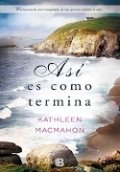 Así es como termina de Kathleen MacMahon