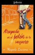 Atrapada en el botón de tu vaquero de Mayeda Laurens