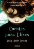 Cuentos para Ulises de Juan Carlos Ortega