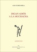 Digan adiós a la muchacha de Alba Flores Robla