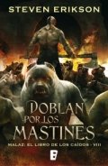 Doblan por los mastines de Steven Erikson