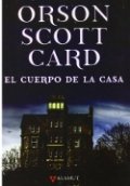 El cuerpo de la casa de Orson Scott Card