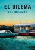 El dilema (Lee Goodman) de Lee Goodman