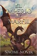 El imperio de marfil de Naomi Novik