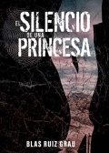 El silencio de una princesa de Blas Ruiz Grau