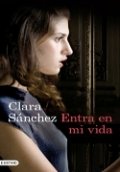 Entra en mi vida de Clara Sánchez