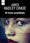 Fruto prohibido (James Hadley Chase) de James Hadley Chase