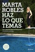 Haz lo que temas de Marta Robles
