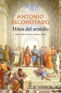 Hitos del sentido de Antonio Escohotado