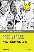 Huye rápido, vete lejos de Fred Vargas