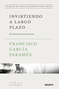 Invirtiendo a largo plazo de Francisco García Paramés